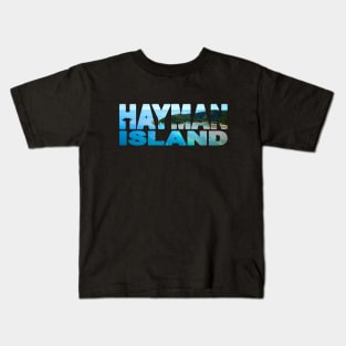 HAYMAN ISLAND - Whitsundays Queensland Australia Kids T-Shirt